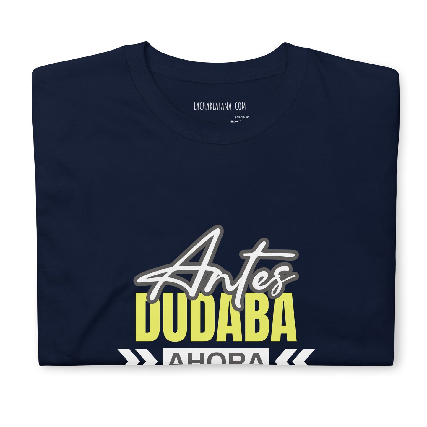 Camiseta clásica unisex: "Antes dudaba" - La Charlatana