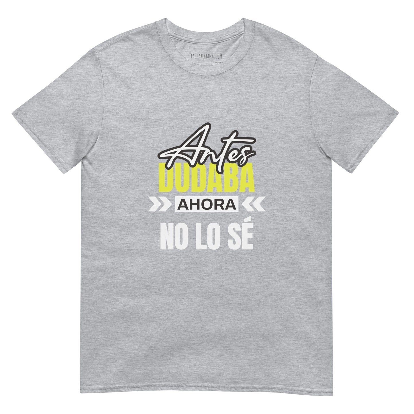 Camiseta clásica unisex: "Antes dudaba" - La Charlatana