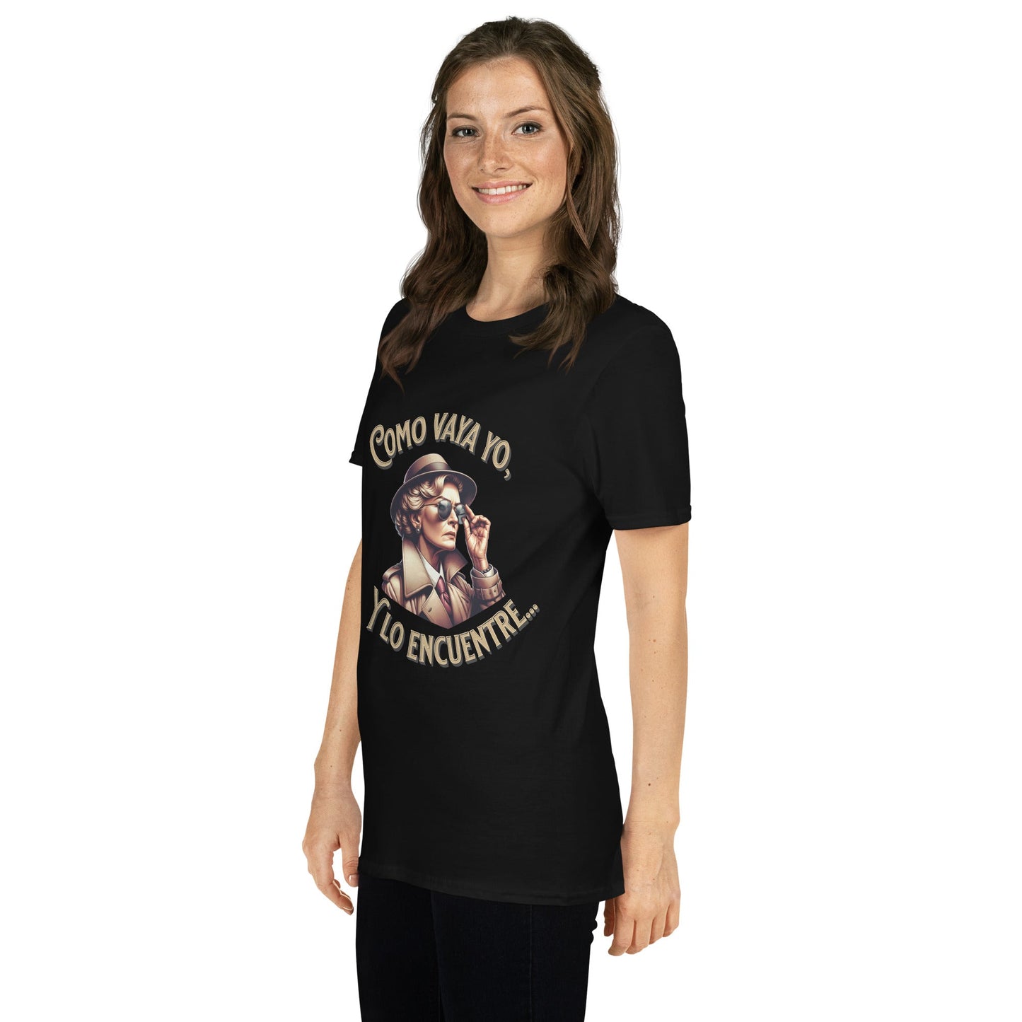 Camiseta clásica unisex: "Como vaya yo y lo encuentre..." - La Charlatana