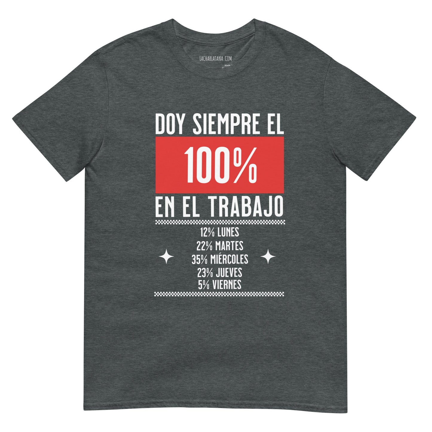 Camiseta clásica unisex: "Doy el 100% en el trabajo" - La Charlatana