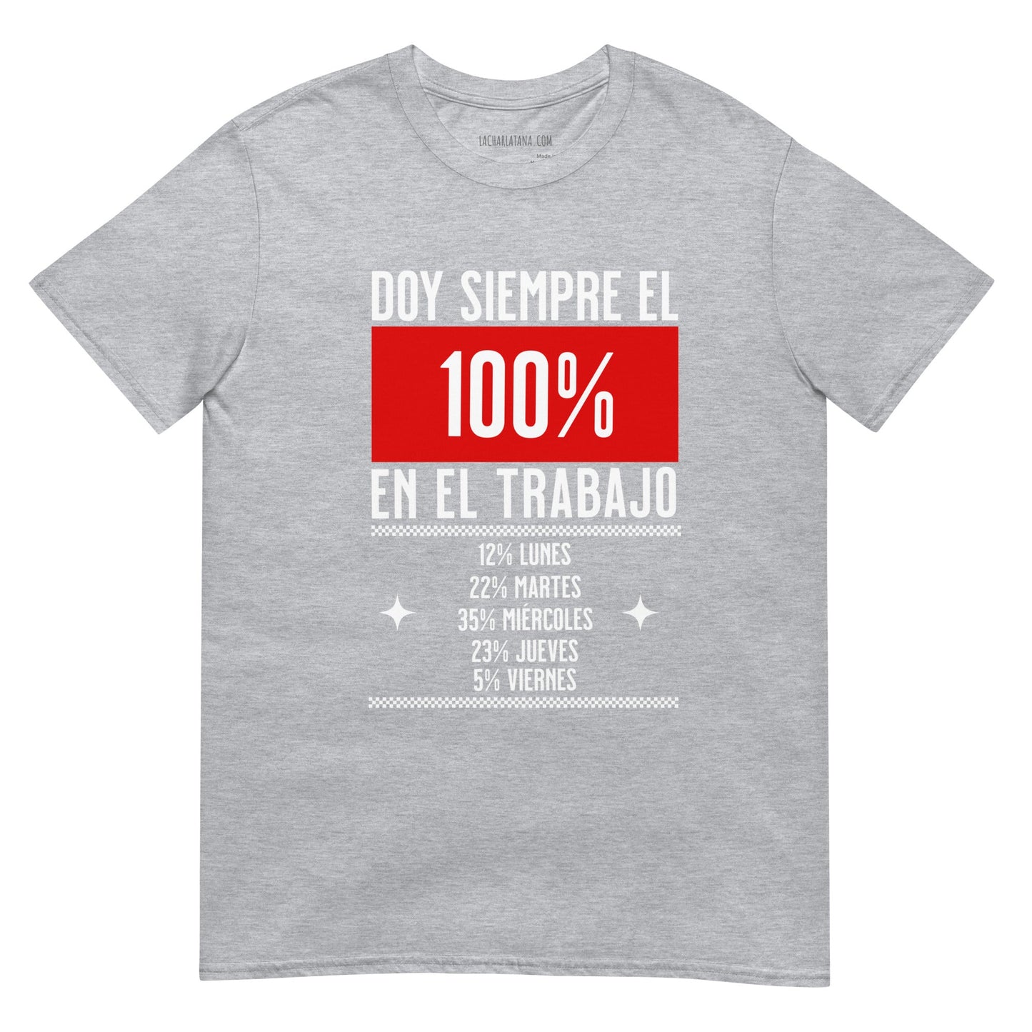 Camiseta clásica unisex: "Doy el 100% en el trabajo" - La Charlatana