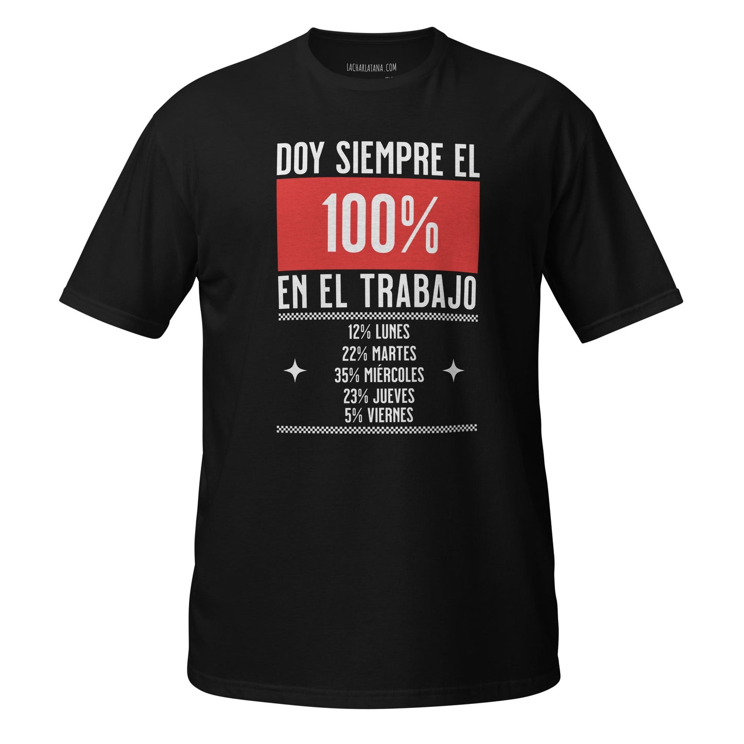 Camiseta clásica unisex: "Doy el 100% en el trabajo" - La Charlatana