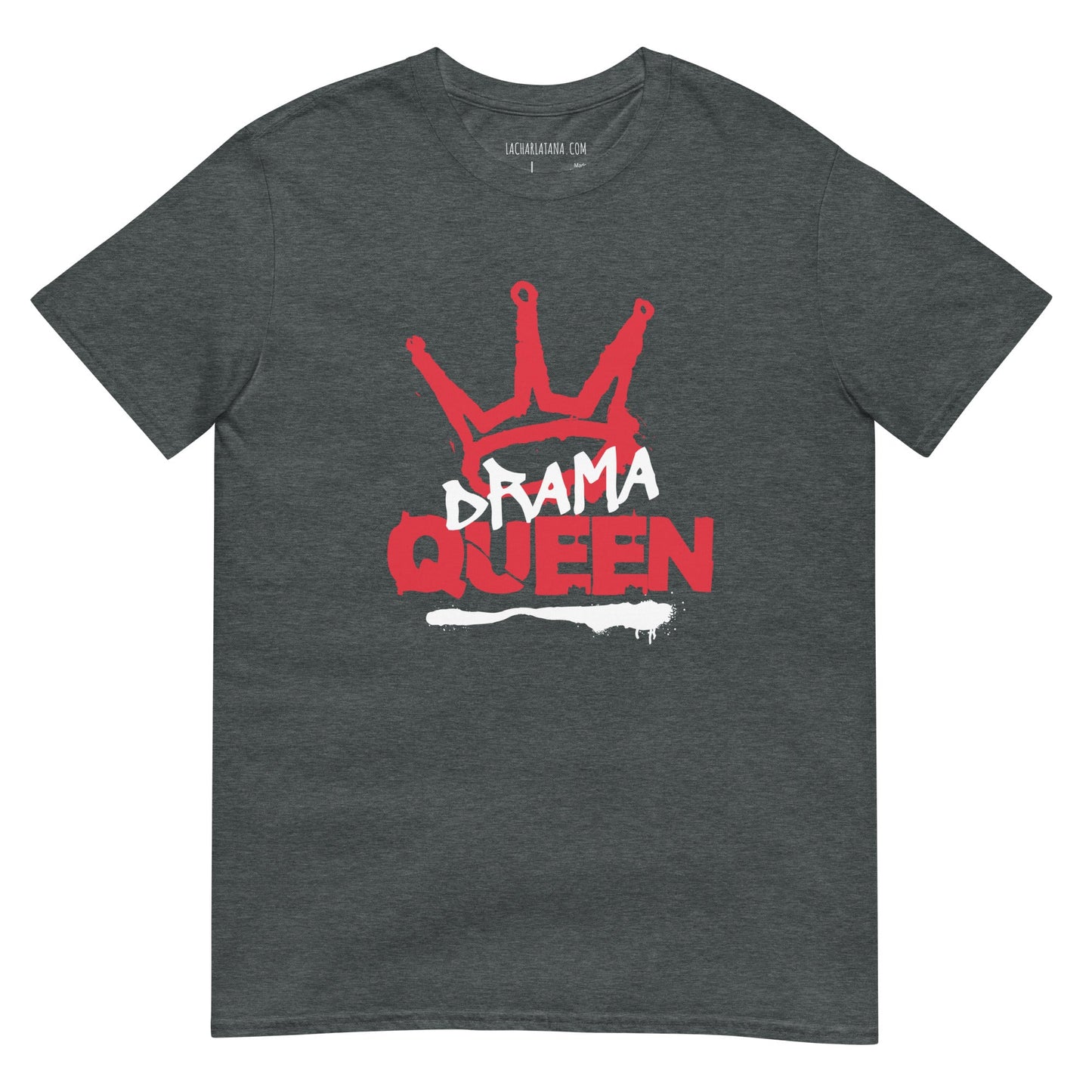 Camiseta clásica unisex: "Drama quenn" - La Charlatana