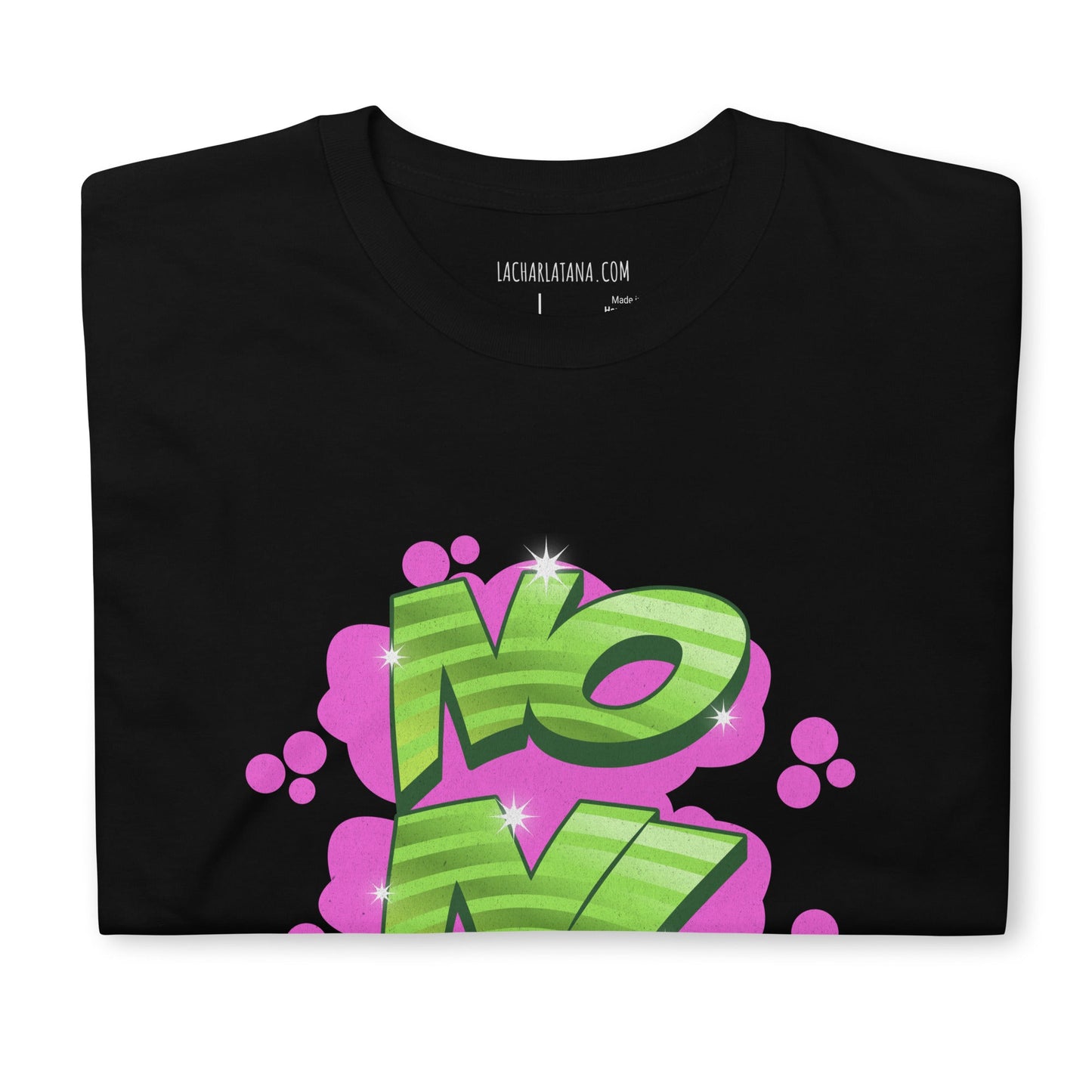 Camiseta clásica unisex: "No ni ná" - La Charlatana