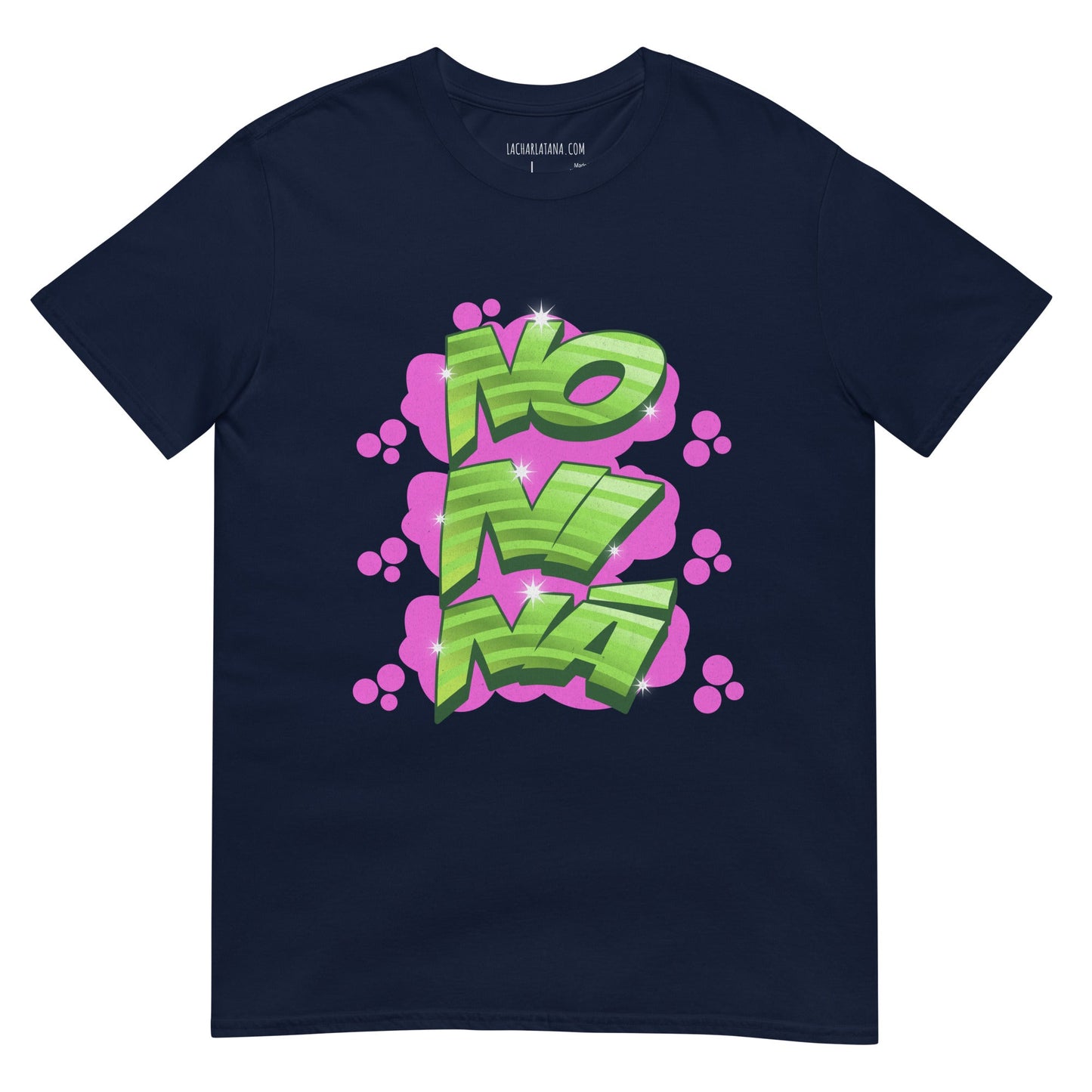 Camiseta clásica unisex: "No ni ná" - La Charlatana