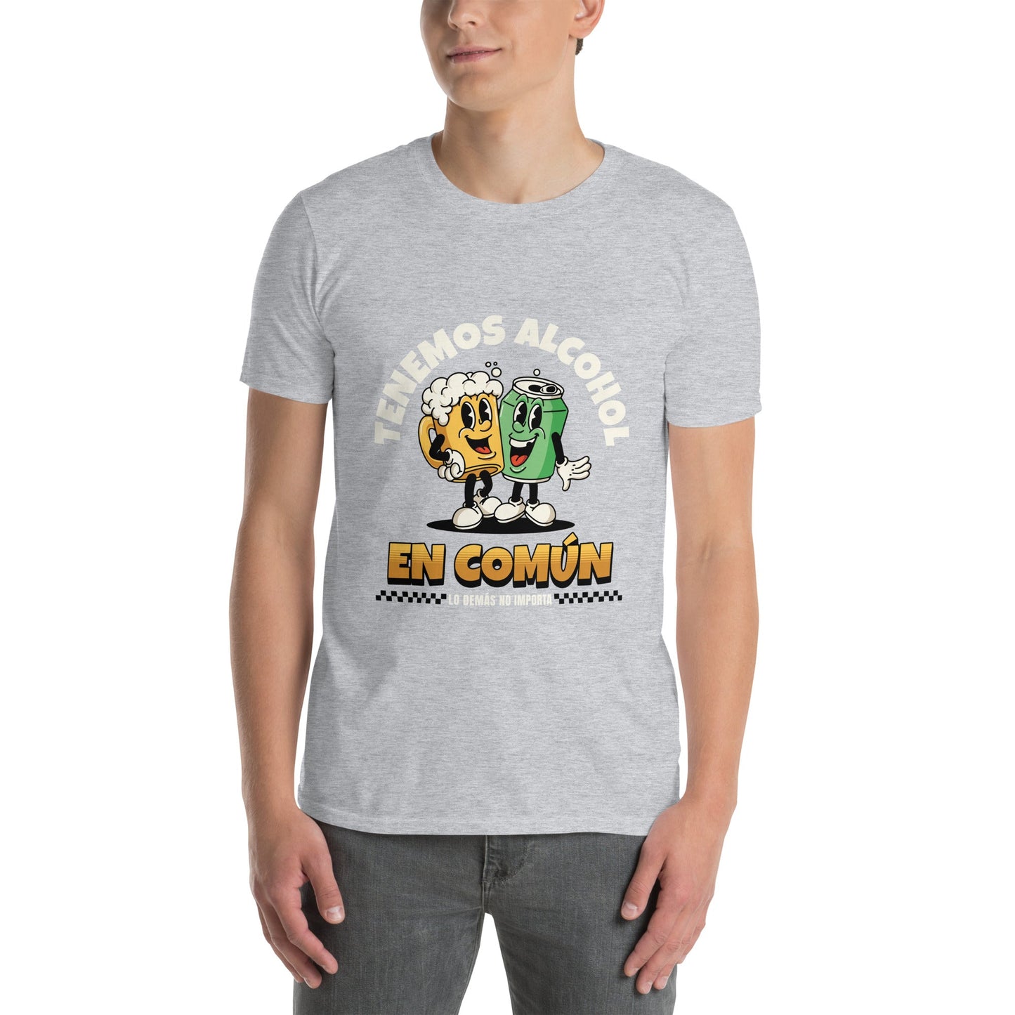 Camiseta clásica unisex: "Tenemos alcohol en común" - La Charlatana