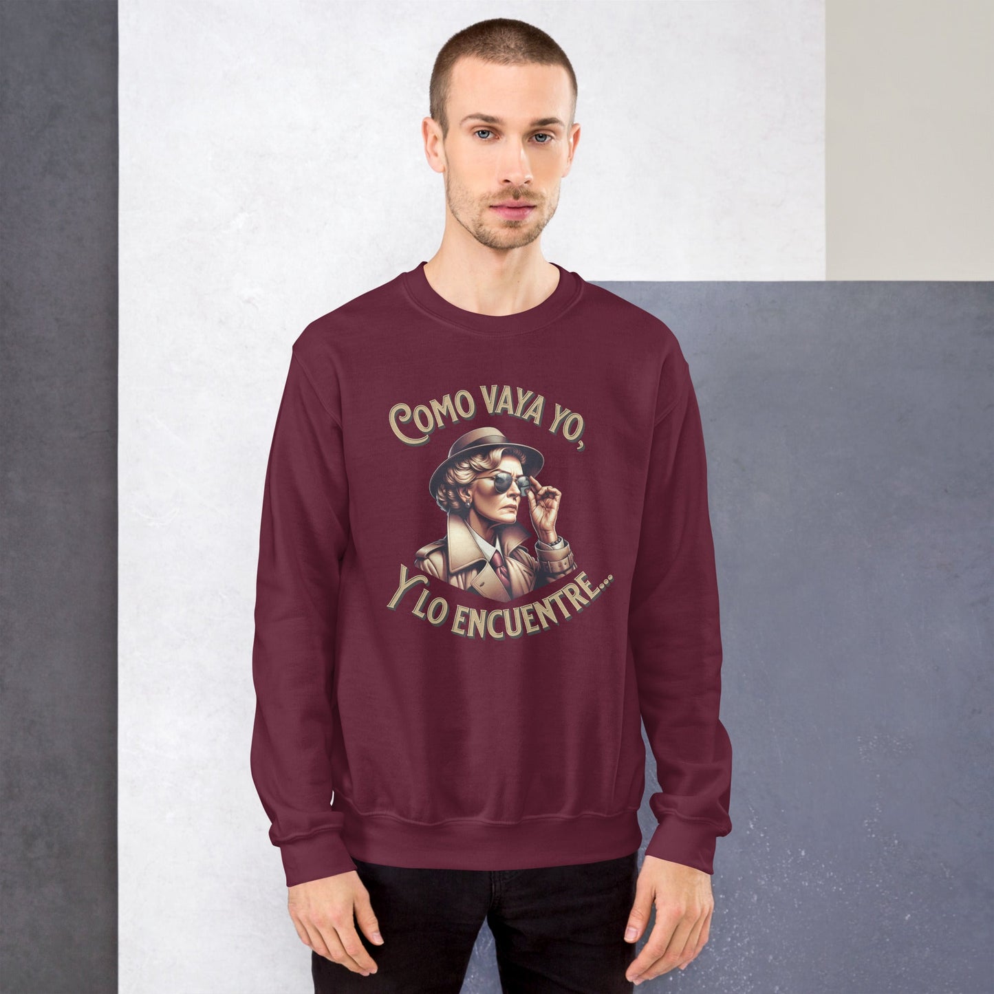 Sudadera clásica unisex: "Como vaya yo, y lo encuentre..." - La Charlatana
