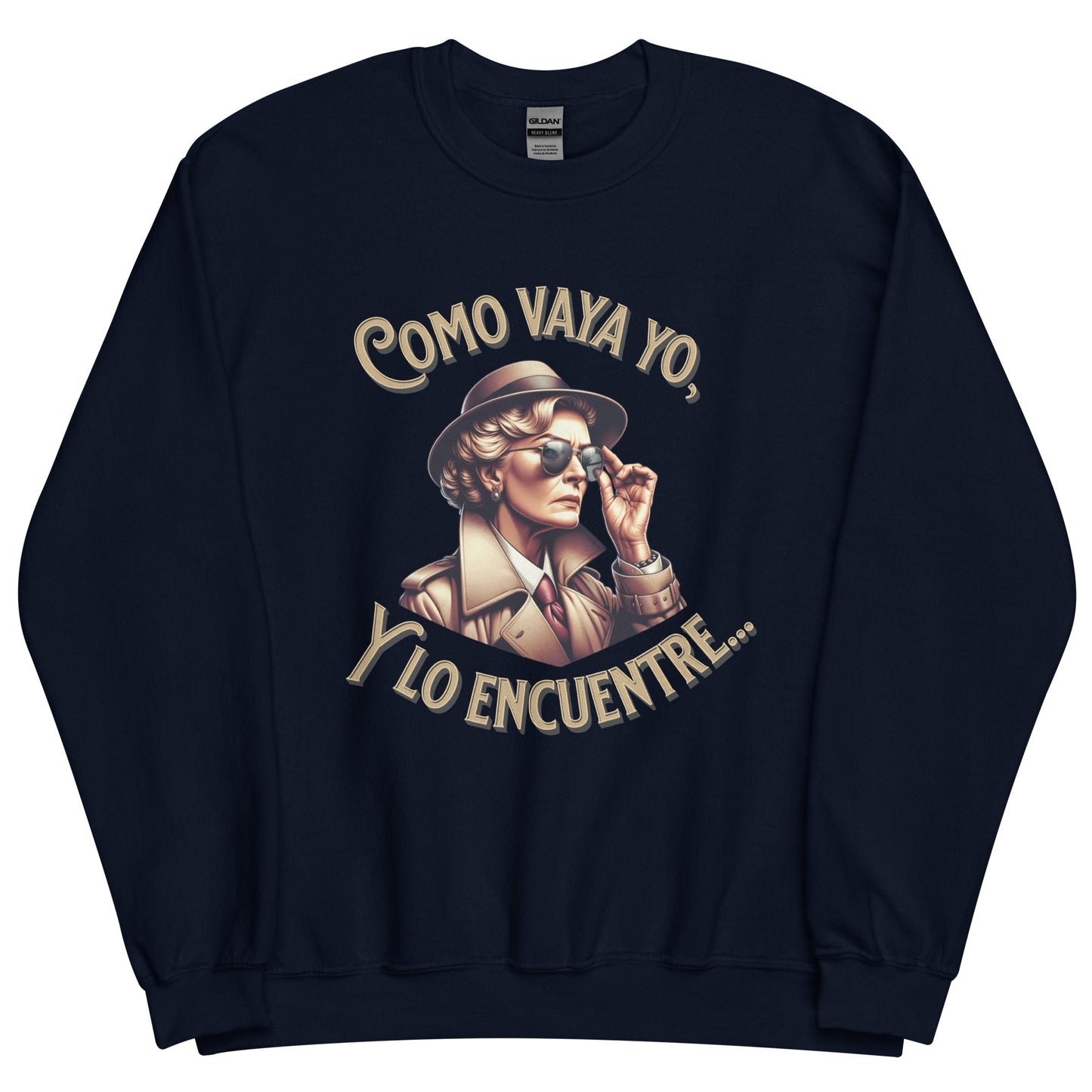 Sudadera clásica unisex: "Como vaya yo, y lo encuentre..." - La Charlatana
