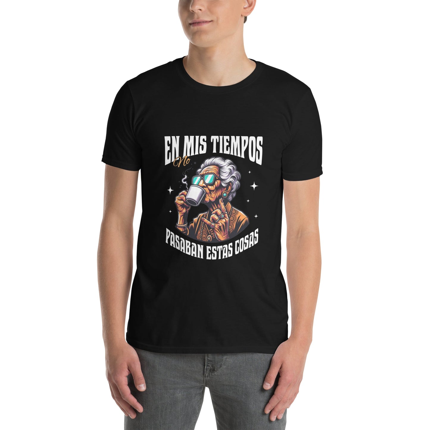 Camiseta clásica unisex: "En mis tiempos no pasaban estas cosas" - La Charlatana