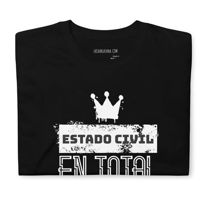 Camiseta clásica unisex: "Estado civil: en total desaprovechamiento" - La Charlatana