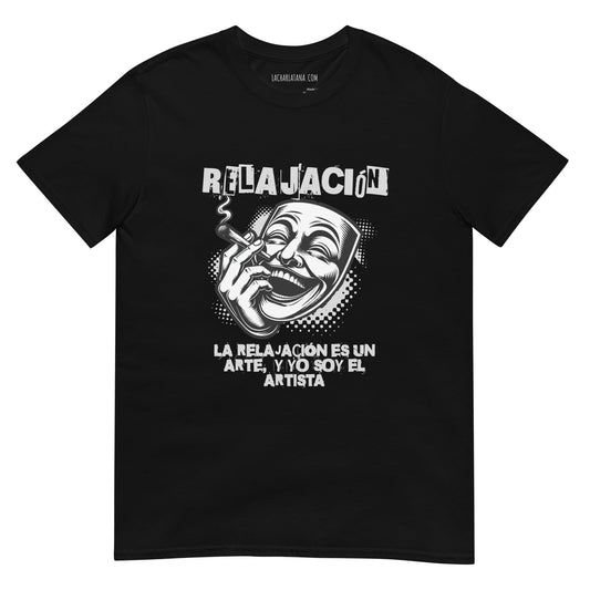 Camiseta clásica unisex: "La relajación es un arte" - La Charlatana