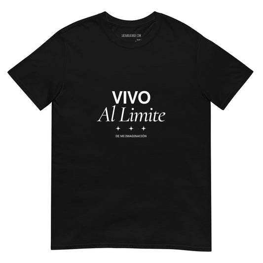 Camiseta clásica unisex: "Vivo al límite de mi imaginación" - La Charlatana