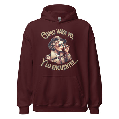 Sudadera clásica unisex con capucha: "Como vaya yo, y lo encuentre..." - La Charlatana