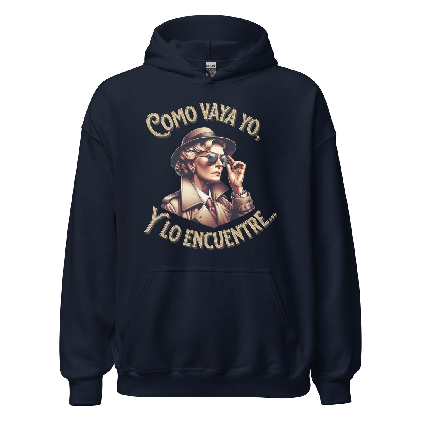 Sudadera clásica unisex con capucha: "Como vaya yo, y lo encuentre..." - La Charlatana