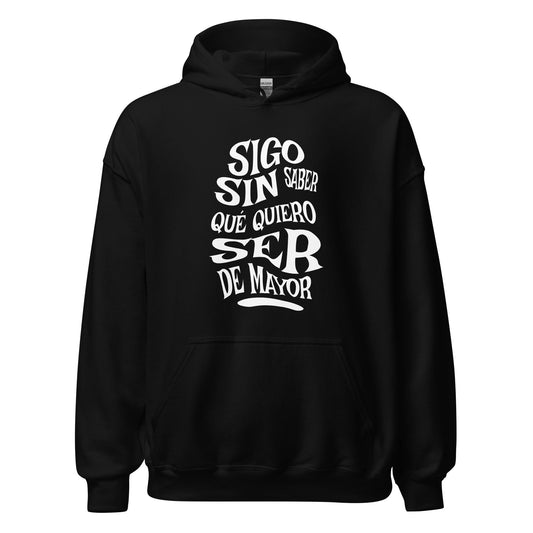 Sudadera clásica unisex con capucha: "Sigo sin saber qué quiero ser de mayor" - La Charlatana