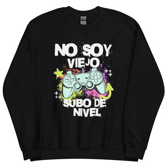 Sudadera clásica unisex: "No soy viejo, subo de nivel" - La Charlatana